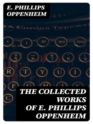 cover image of The Collected Works of E. Phillips Oppenheim